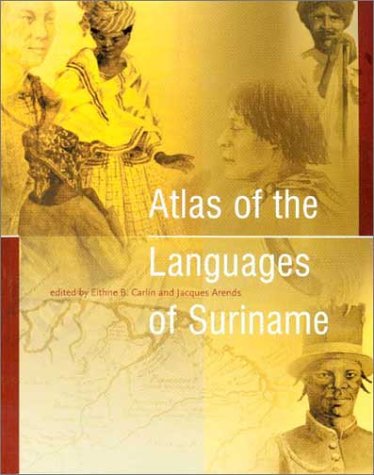 Atlas of the Languages of Suriname (Caribbean Series (Koninklijk Instituut Voor Taal-, Land- En Volkenkunde (neTherlands)), 22.) Learning & Reference