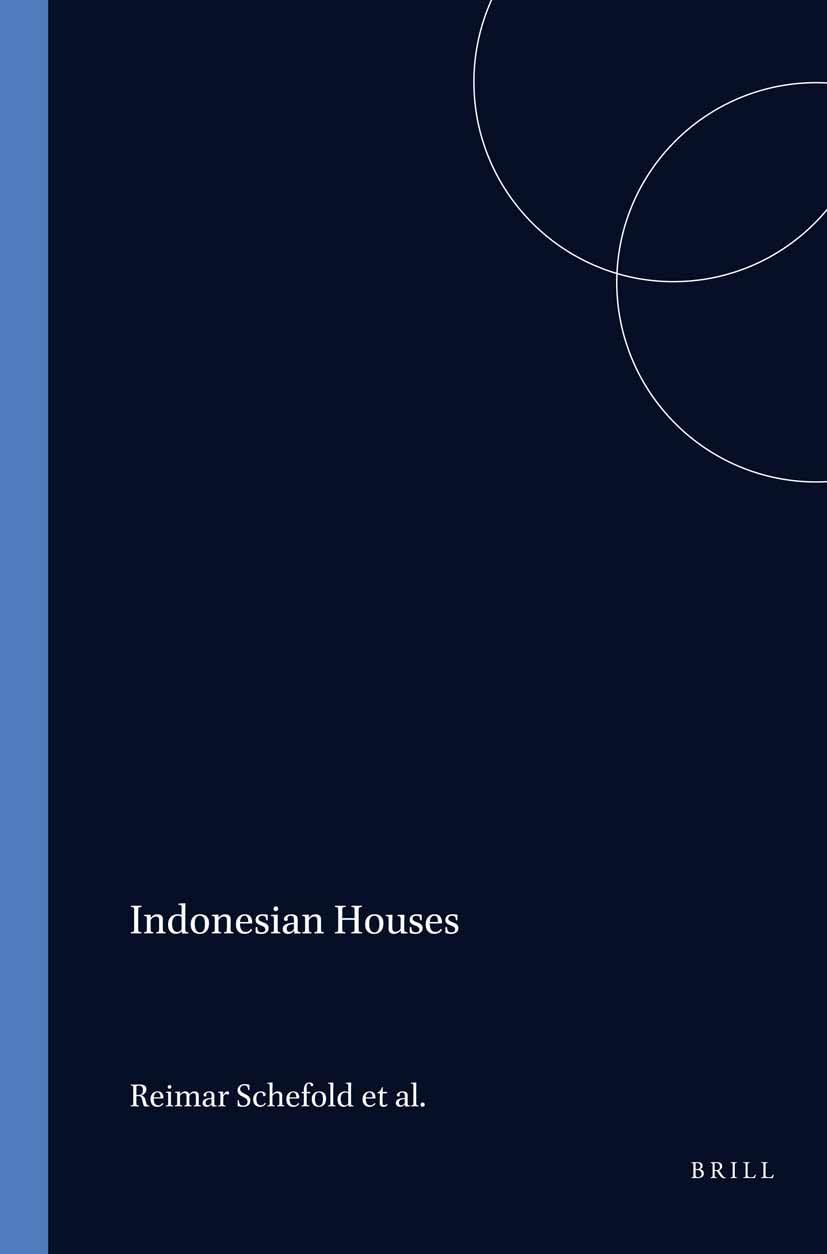 Indonesian Houses: Tradition and Transformtion in Vernacular Architecture (Leiden Series on Indonesian Architecture) Books