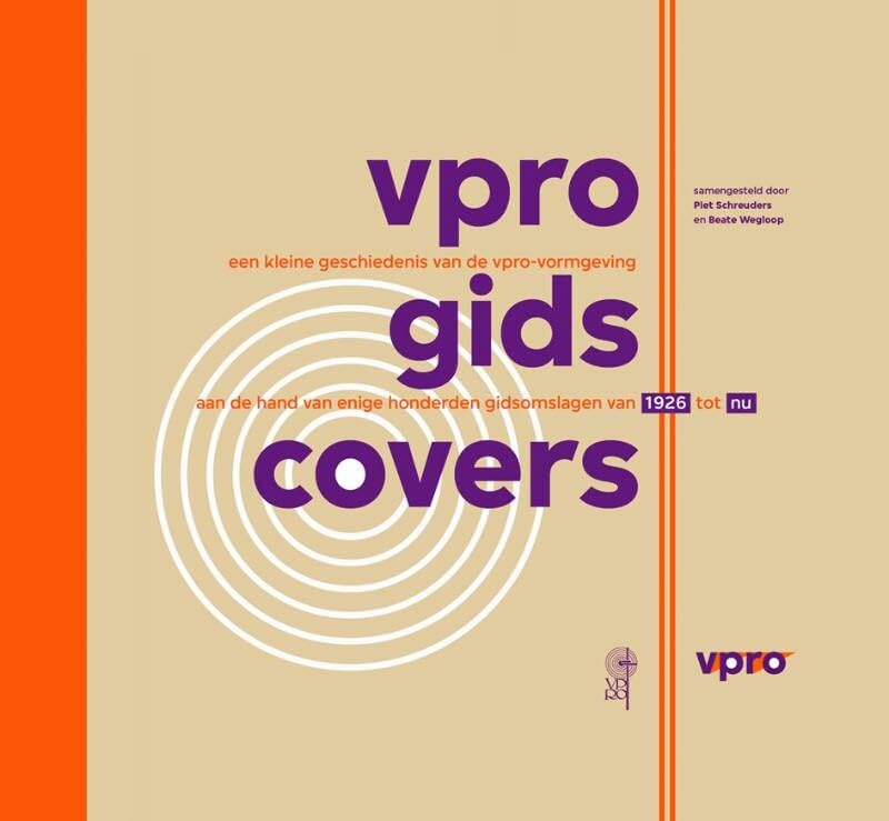 VPRO Gids covers: een kleine geschiedenis van de VPRO-vormgeving aan de hand van honderden gidsomslagen van 1926 tot nu book