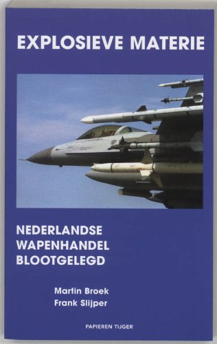 EXPLOSIEVE MATERIE: Ned.wapenhandel blootgelegd book