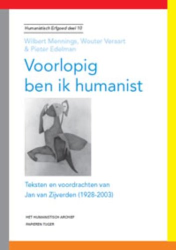 Voorlopig ben ik humanist: teksten en voordrachten van Jan van Zijverden (1928-2003) book