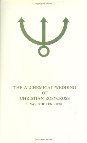 The Alchemical Wedding of Christian Rosycross, Part 1 Religion & Esotericism