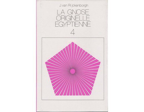 La Gnose originelle égyptienne et son appel dans l'éternel présent : propagée et expliquée de nouveau d'après La Table d'émeraude et le Corpus hermeticum de Hermès Trismégiste. Vol. 4 Books