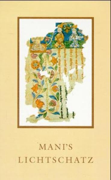 Mani's Lichtschatz: Eine Auswahl manichäischer Texte Religion & Esotericism