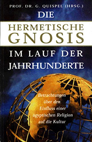 Die hermetische Gnosis: Im Lauf der Jahrhunderte Religion & Esotericism