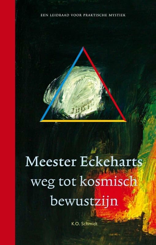 Meester Eckeharts weg tot kosmisch bewustzijn: een leidraad voor praktische mystiek book