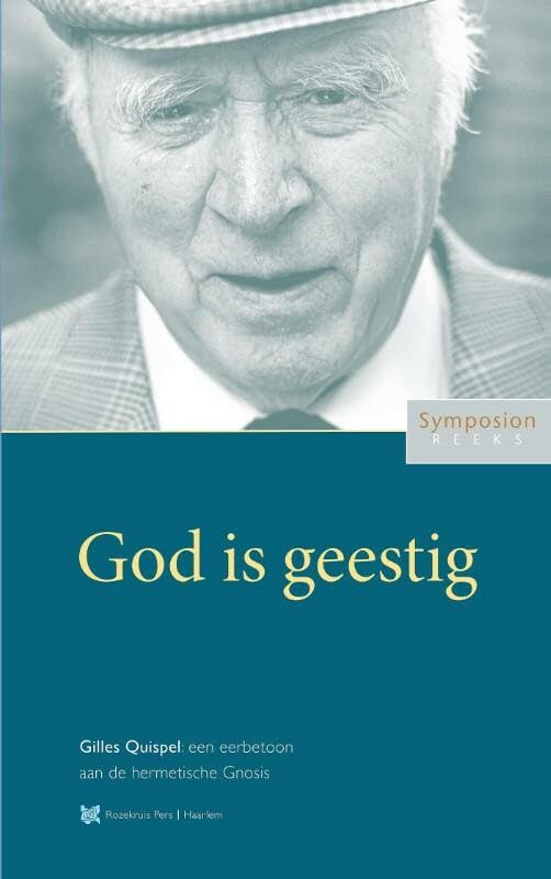 God is geestig: Gilles Quispel: een eerbetoon aan de hermetische Gnosis book