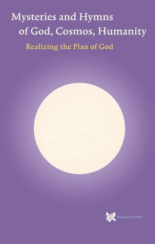 Mysteries and Hymns of God, Cosmos, Humanity: Realizing the Plan of God (spiritual texts academy, 5) Religion & Esotericism