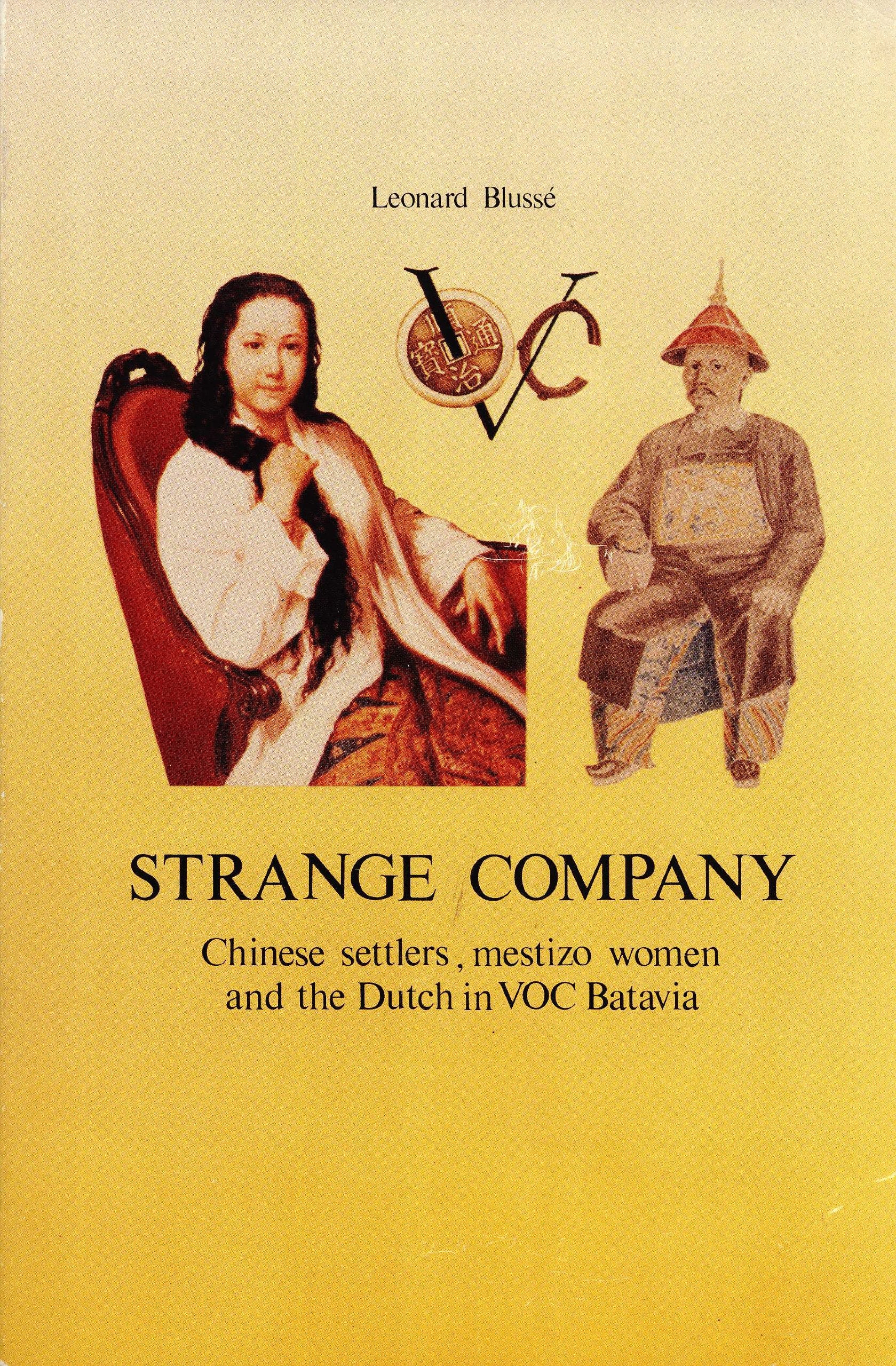 KITLV Verhandelingen Ser No, 122: Strange Company: Chinese Settlers, Mestizo Women and Dutch in VOC Batavia Books