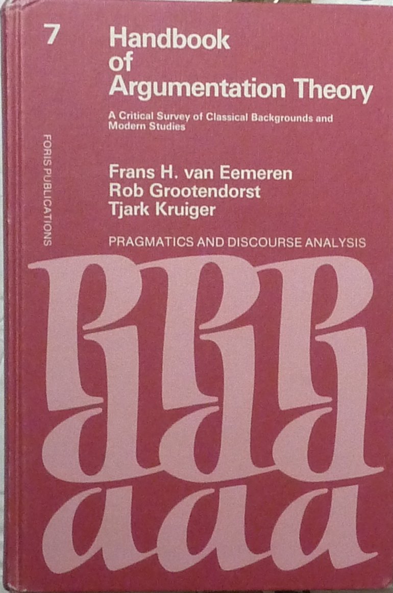 Handbook of Argumentation Theory: A Critical Survey of Classical Backgrounds and Modern Studies Books