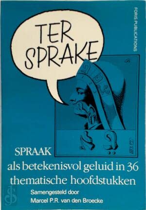 Ter sprake: Spraak als betekenisvol geluid in 36 thematische hoofdstukken (Dutch Edition) book