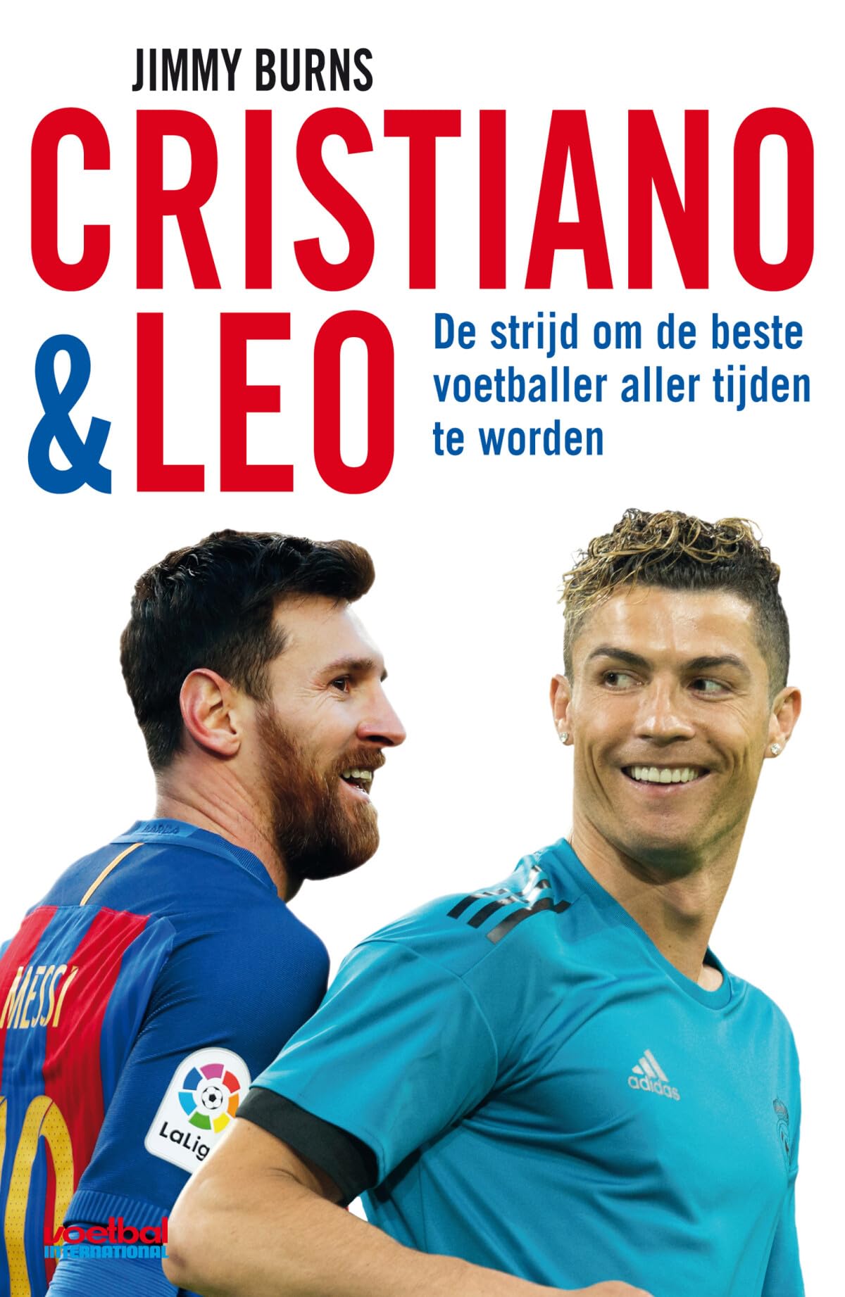 Cristiano & Leo: de strijd om de beste voetballer aller tijden te worden book
