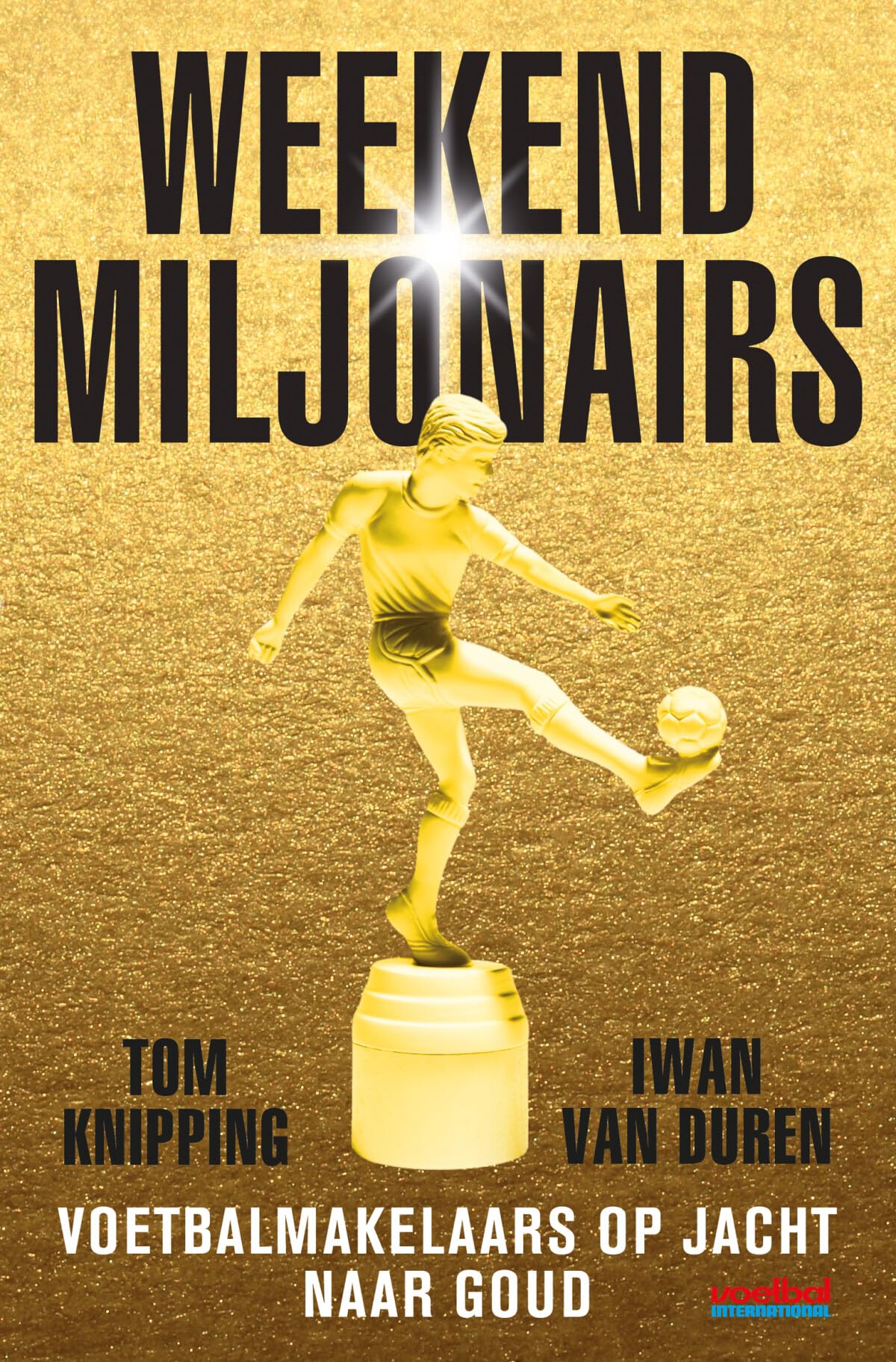 Weekendmiljonairs: voetbalmakelaars op jacht naar goud Business, Finance & Career