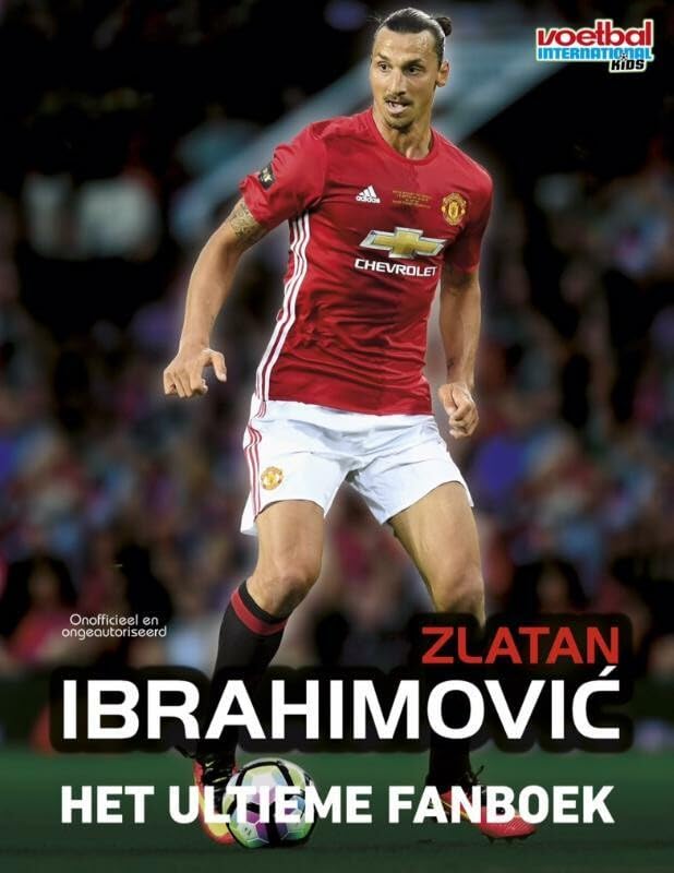 Zlatan Ibrahimovic: het ultieme fanboek (Voetbal International Kids) Sports