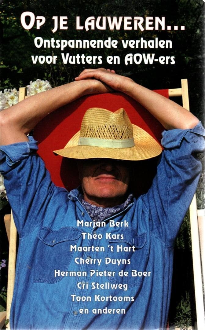 Op je lauweren...: opbeurende verhalen voor Vutters en AOW-ers book