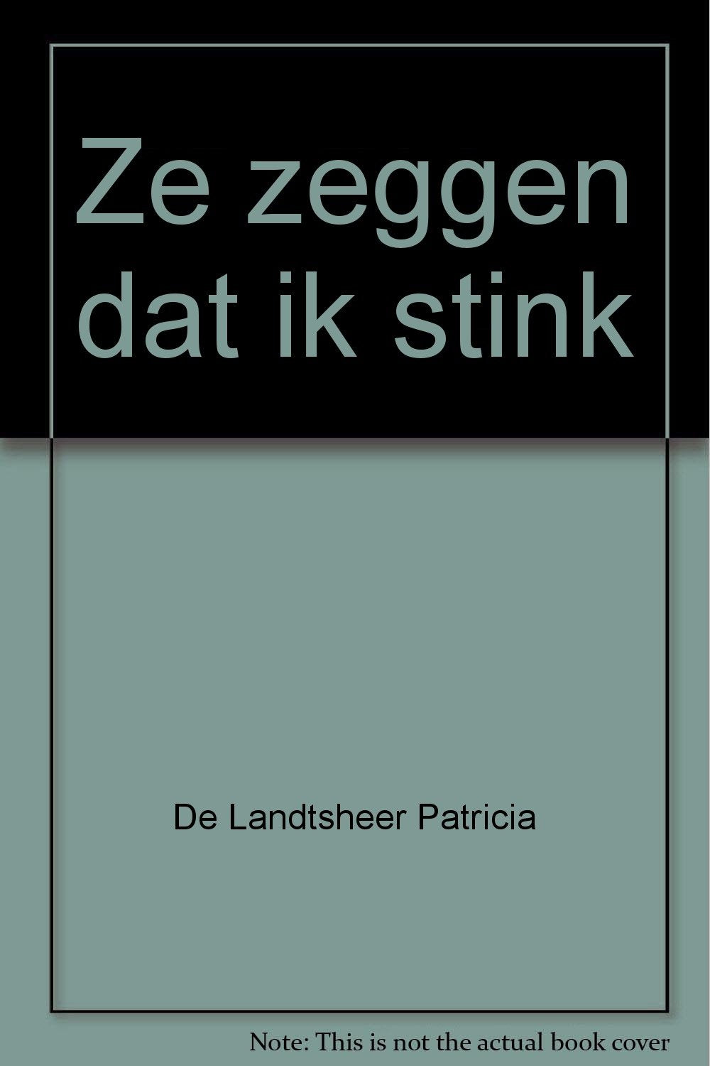 Ze zeggen dat ik stink book