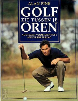 Golf zit tussen je oren: adviezen voor mentale spelverbetering Leisure & Fun