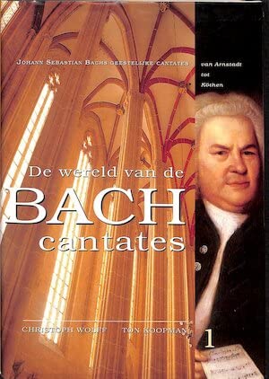 Johann Sebastian Bachs geestelijke cantates: van Arnstadt tot Köthen (De wereld van de Bach cantates, 1) Arts & Music