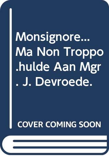Monsignore... Ma Non Troppo.hulde Aan Mgr. J. Devroede. book