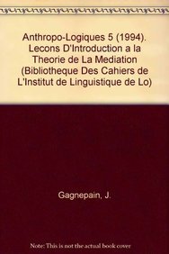 Anthropo-logiques, n° 5. Leçons d'introduction à la théorie de la médiation Social Sciences