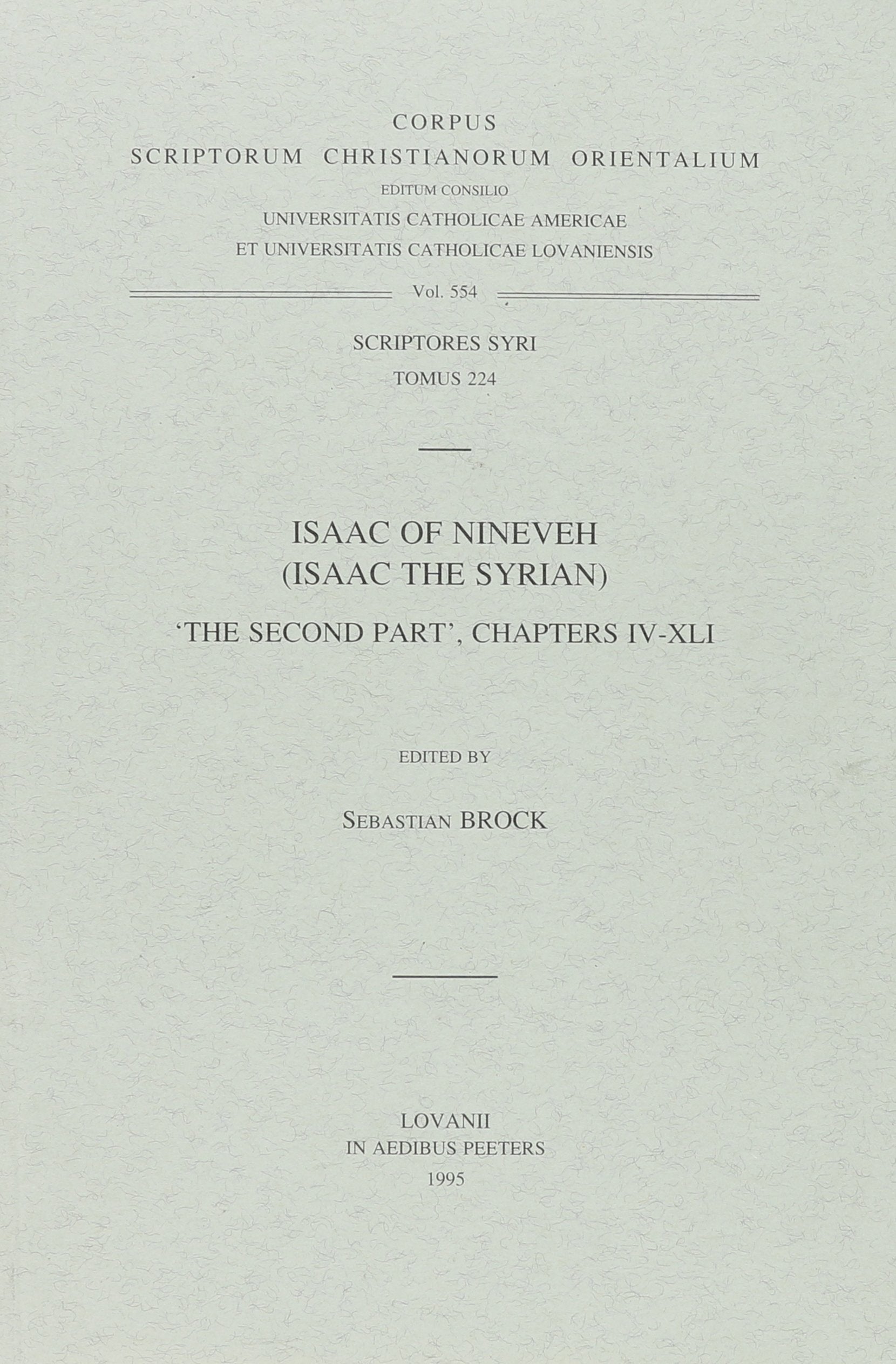 Isaac of Nineveh Isaac the Syrian: The Second Part, Chapters IV-XLI Scriptores Syri Tomus 224 (Corpus Scriptorum Christianorum Orientalium, Band 554) Religion & Esotericism