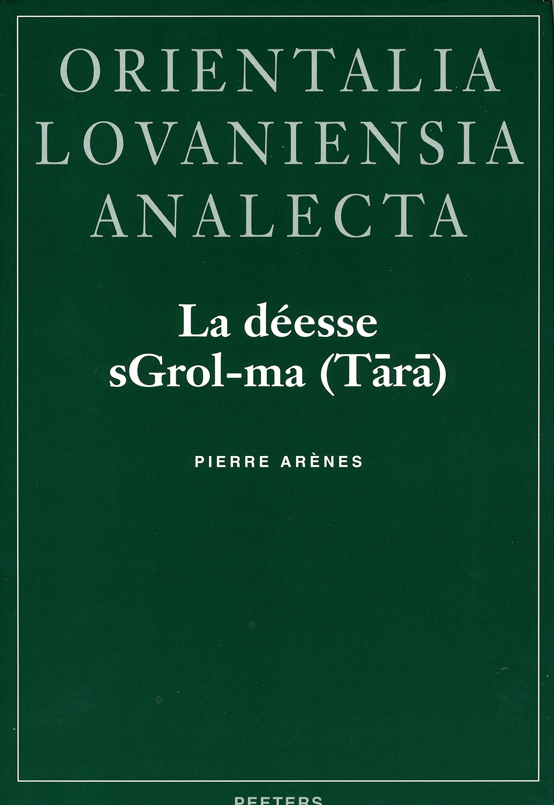 La Déesse Sgrol-Ma (Tara). Recherches Sur La Nature Et Le Statut Dune Divinité Du Bouddhisme Tibitain book