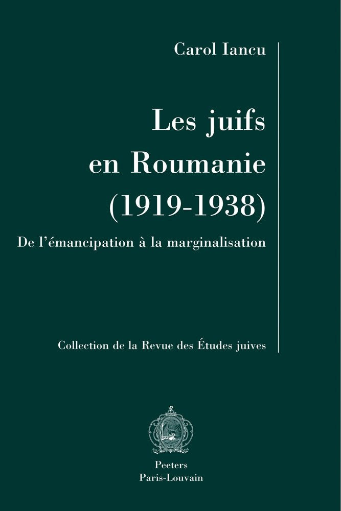 Les juifs en Roumanie, 1919-1938 : de l'émancipation à la marginalisation book
