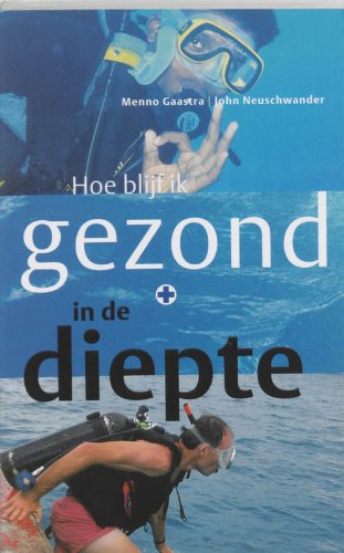 Hoe blijf ik gezond in de diepte: duikmedische vraagbaak voor sportduikers book