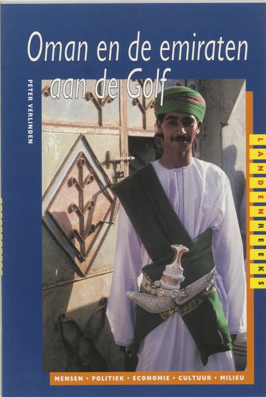 Oman en de emiraten aan de Golf / druk 1: mensen - politiek - economie - cultuur - milieu book