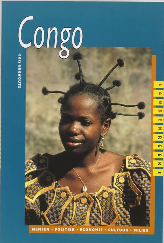 Congo: mensen, politiek, economie, cultuur, milieu book