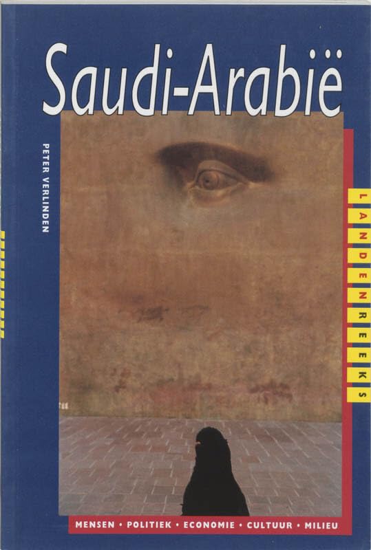 Saudi-Arabie: mensen - politiek - economie - cultuur - milieu book