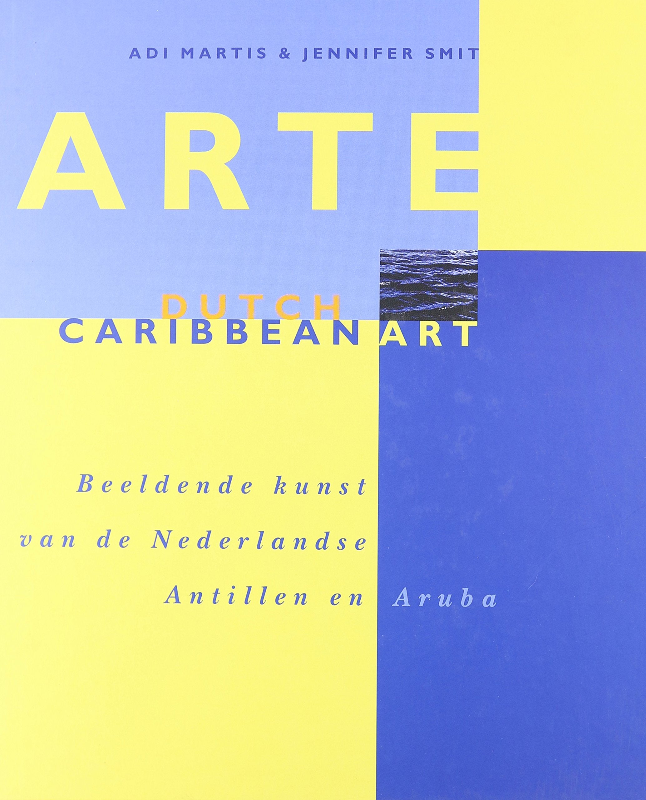 Arte: Dutch Caribbean Art/Beeldende Junst Van De Nederlandse Antillen En Aruba book