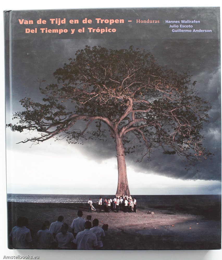 Of Time and the Tropics: Del Tiempo y el Tropico - Van de Tijd en de Tropen Travel
