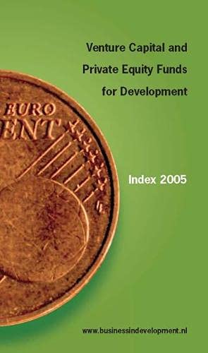 Venture Capital And Private Equity Funds for Development: Index 2005 (Venture Capital and Private Equity for Development Index) Business, Finance & Career
