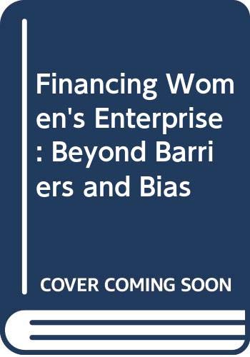 Financing Women's Enterprise: Beyond Barriers and Bias Books