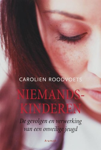 Niemandskinderen: de gevolgen en verwerking van een onveilige jeugd Psychology