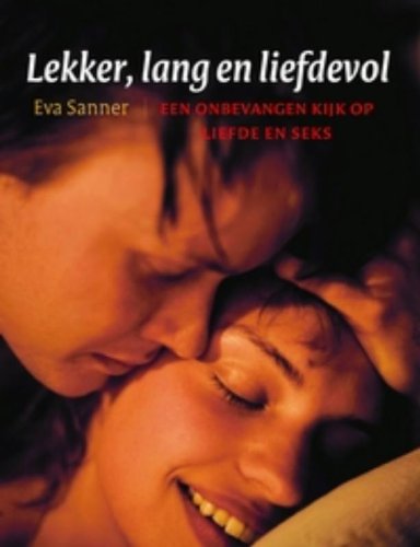 Lekker, lang en liefdevol: een onbevangen kijk op liefde en seks book