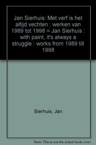 JAN SIERHUIS MET VERF IS HET ALTIJD VECHTEN Books