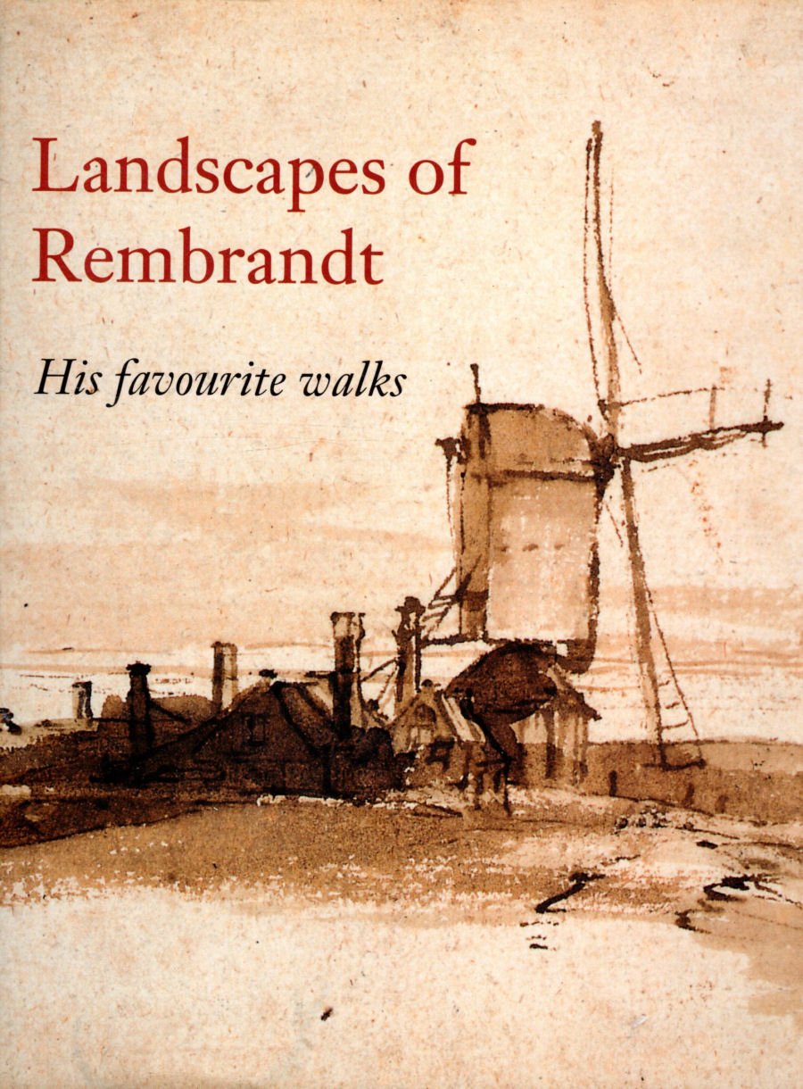 Landscapes of Rembrandt: His Favourite Walks book