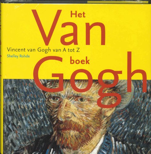 Het van Gogh boek: Vincent van Gogh van A tot Z Art & Literature