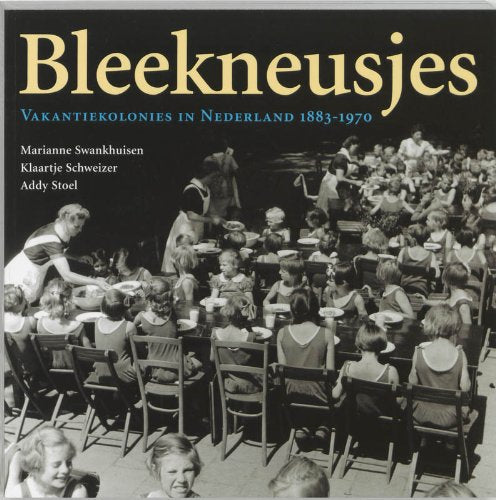 Bleekneusjes: vakantiekolonies in Nederland 1883-1970 Books