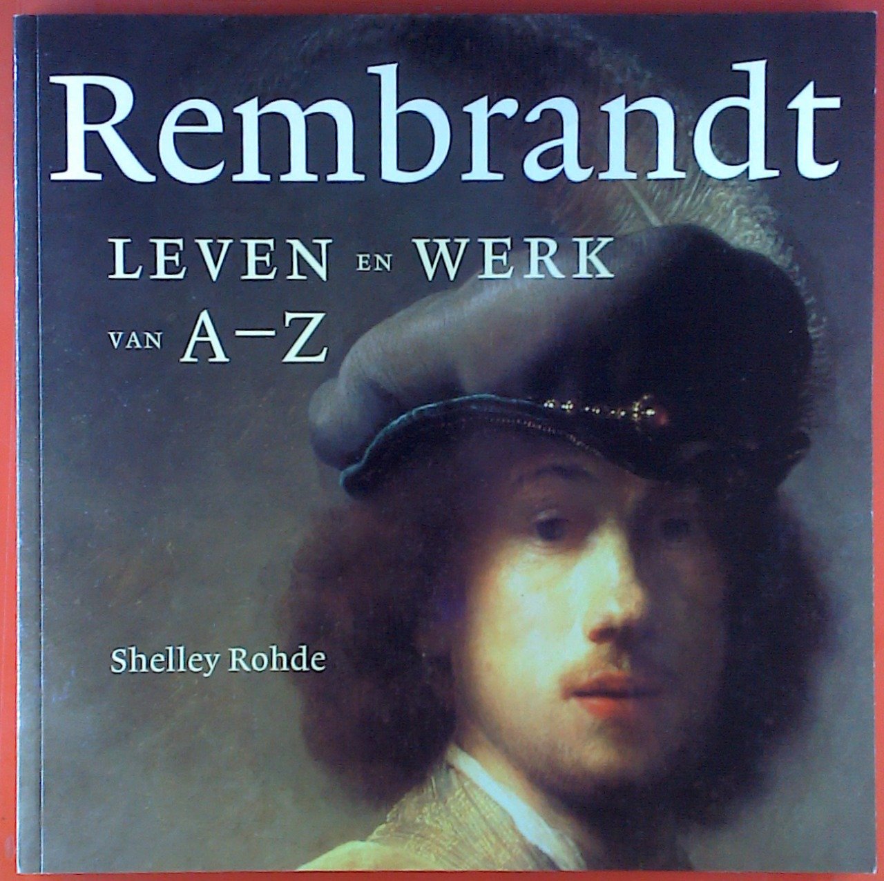 Rembrandt: Leven en Werk van A-Z Books