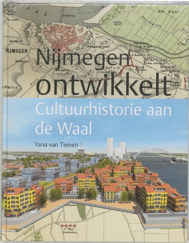 Nijmegen ontwikkelt: cultuurhistorie aan de Waal Books