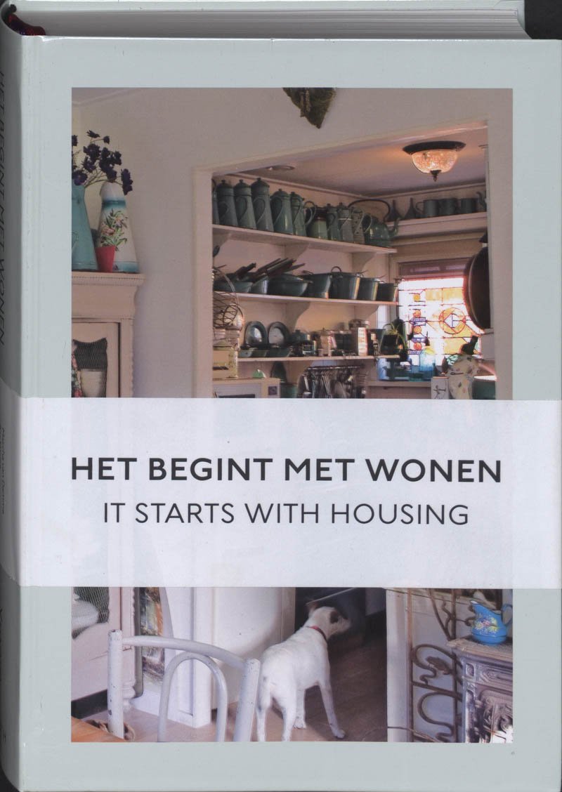 Het begint met wonen/ It starts with housing Architecture