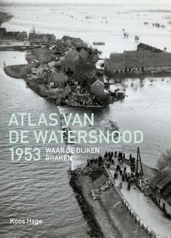 Atlas van de watersnood 1953: waar de dijken braken Film, Art & Culture