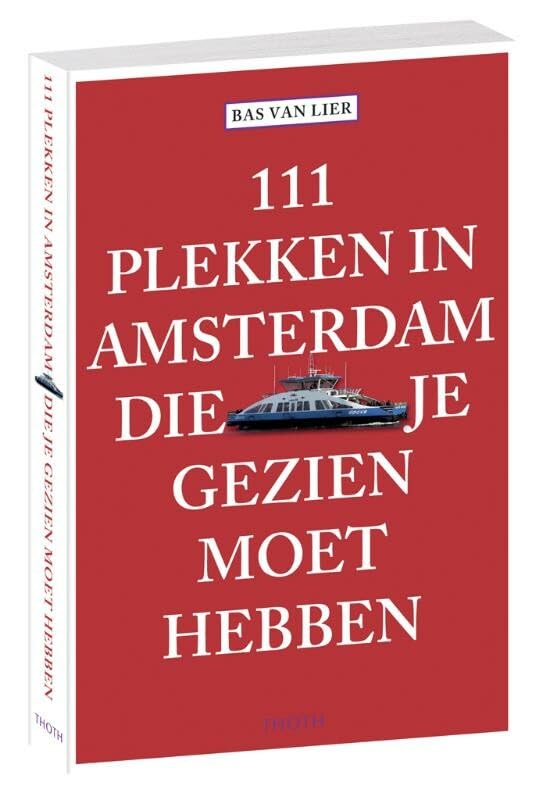 111 plekken in Amsterdam die je gezien moet hebben book