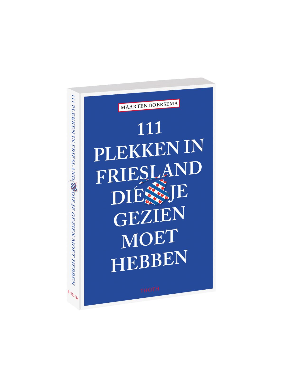 111 plekken in Friesland die je gezien moet hebben book