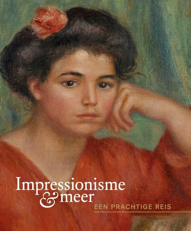Impressionisme & meer: een prachtige reis : een keuze uit de verzameling van de John & Marine van Vlissingen Art foundation book