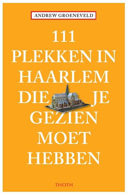 111 plekken in Haarlem die je gezien moet hebben book