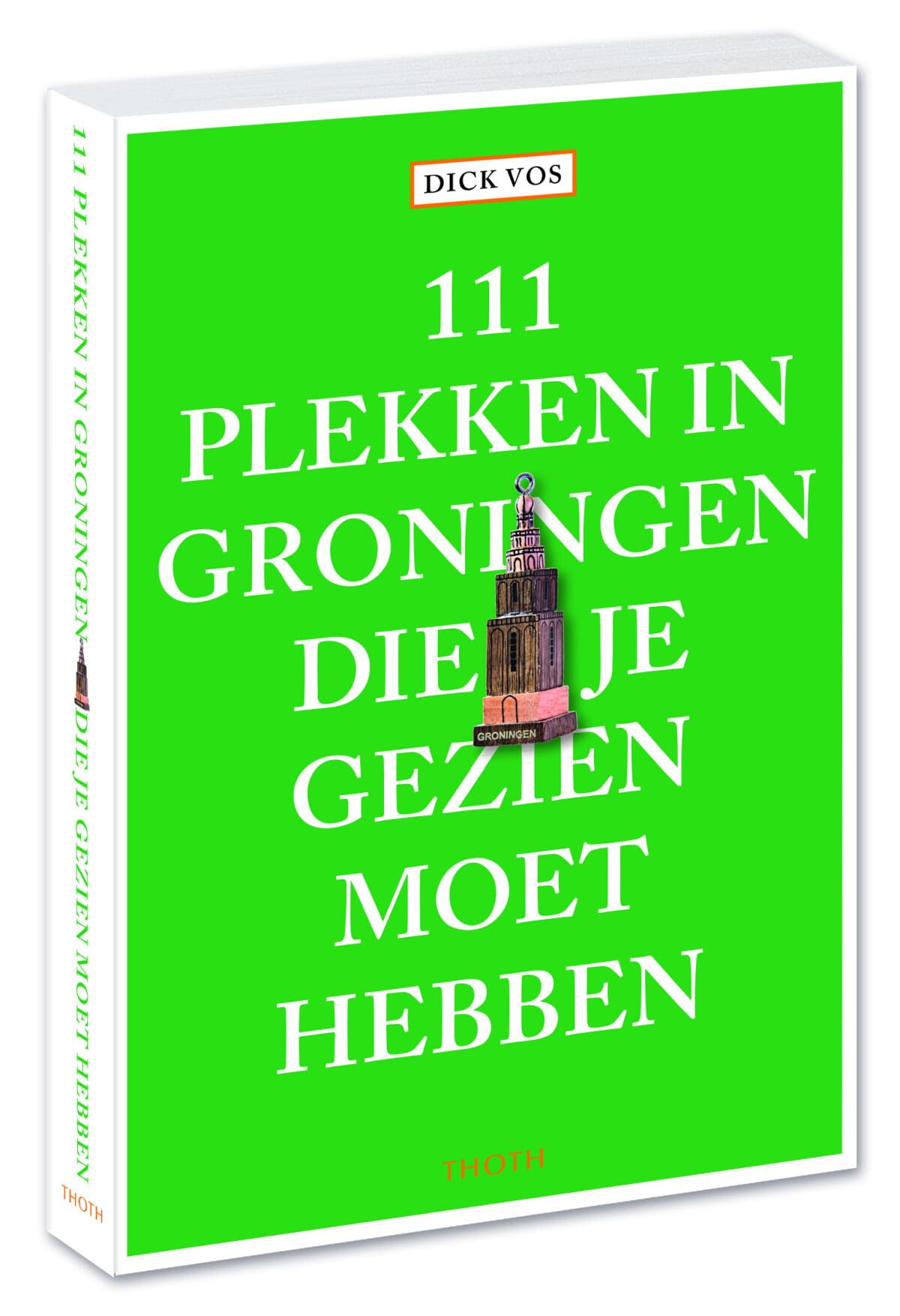 111 plekken in Groningen die je gezien moet hebben (111 plekken-serie) Lifestyle